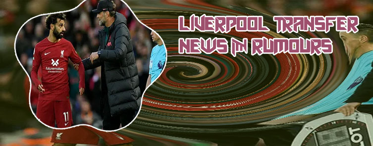 Liverpool transfer news and rumours