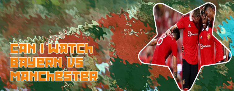 Watch manchester united live free